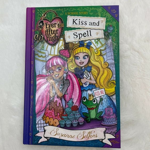 Other - Ever After High Hardcover Book "Kiss and Spell" Selfors First Edition